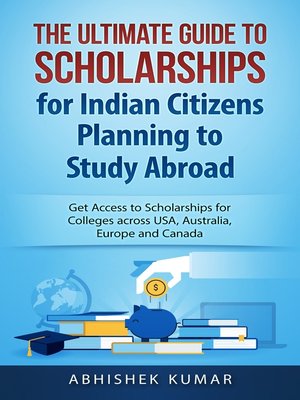cover image of The Ultimate Guide to Scholarships for Indian Citizens Planning to Study Abroad